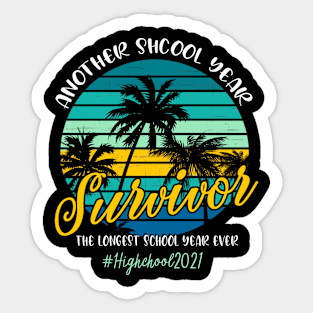 2021 The Longest School Year Ever HIGHSCHOOL 2021 Sticker